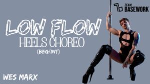 Wes Marxs: Low Flow Heels Choreo (BEG/INT) November 2024