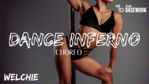 Welchie: Dance Inferno Choreo (INT/ADV) October 2024